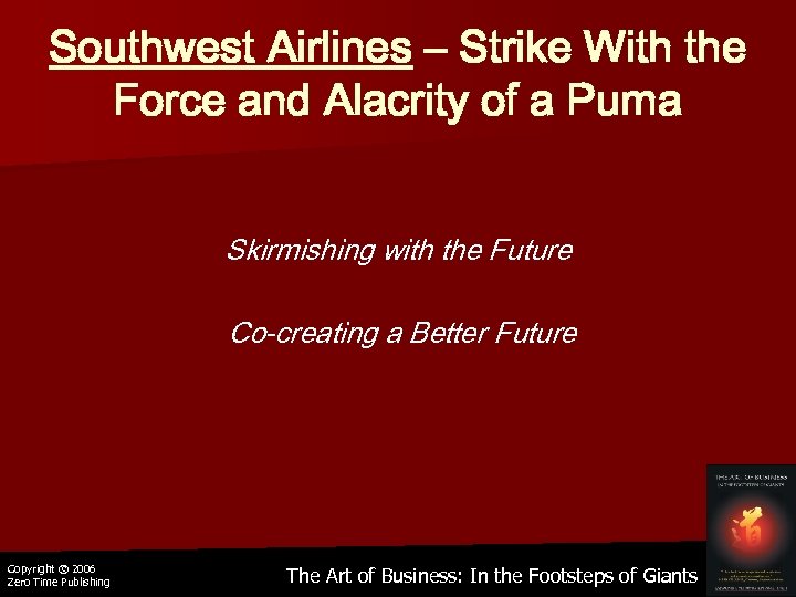 Southwest Airlines – Strike With the Force and Alacrity of a Puma Skirmishing with