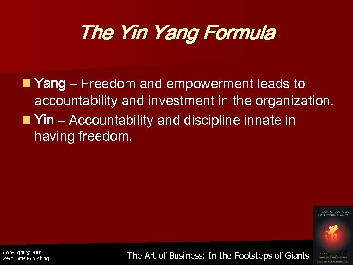 The Yin Yang Formula n Yang – Freedom and empowerment leads to accountability and