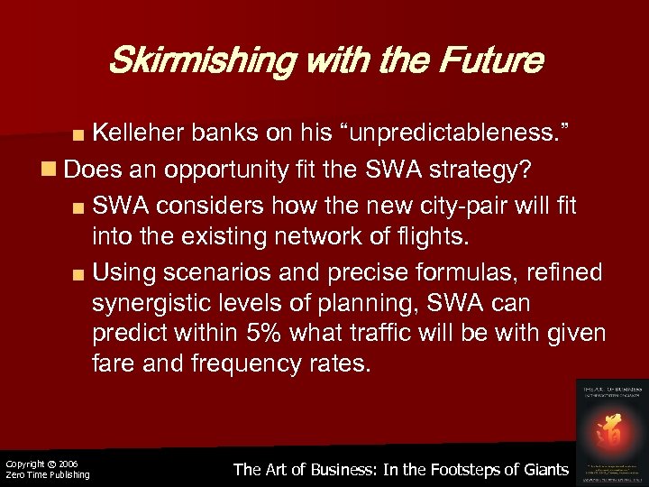 Skirmishing with the Future ■ Kelleher banks on his “unpredictableness. ” n Does an