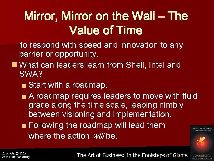 Mirror, Mirror on the Wall – The Value of Time to respond with speed