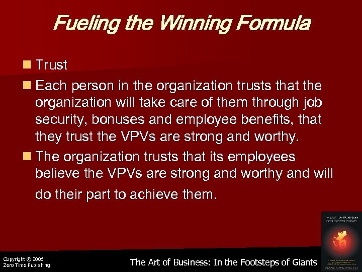 Fueling the Winning Formula n Trust n Each person in the organization trusts that