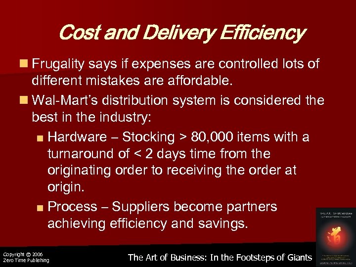 Cost and Delivery Efficiency n Frugality says if expenses are controlled lots of different