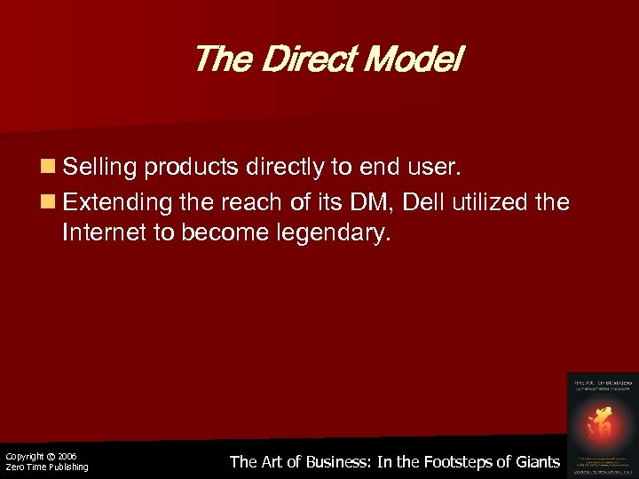 The Direct Model n Selling products directly to end user. n Extending the reach