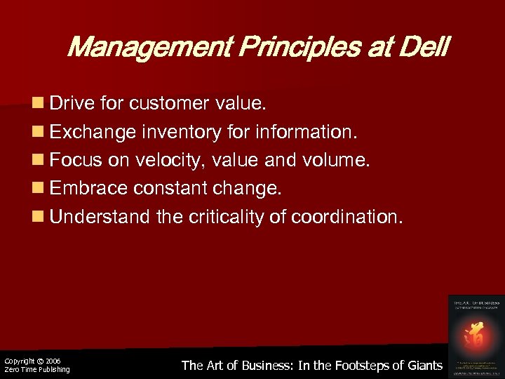Management Principles at Dell n Drive for customer value. n Exchange inventory for information.
