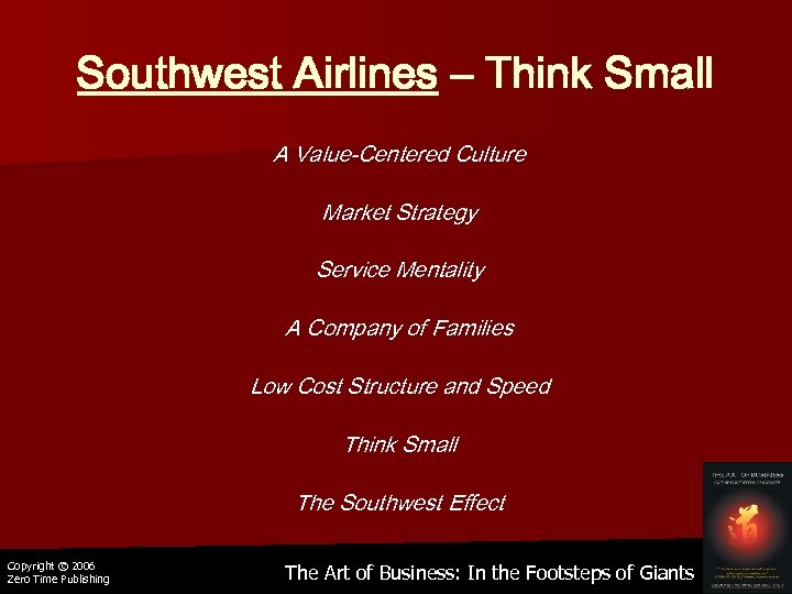 Southwest Airlines – Think Small A Value-Centered Culture Market Strategy Service Mentality A Company