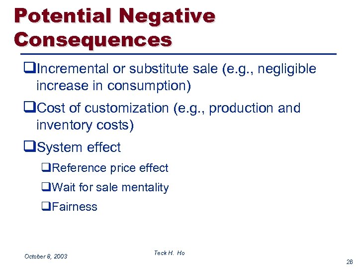 Potential Negative Consequences q. Incremental or substitute sale (e. g. , negligible increase in