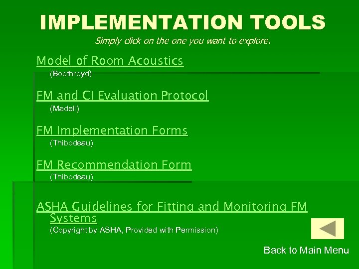 IMPLEMENTATION TOOLS Simply click on the one you want to explore. Model of Room