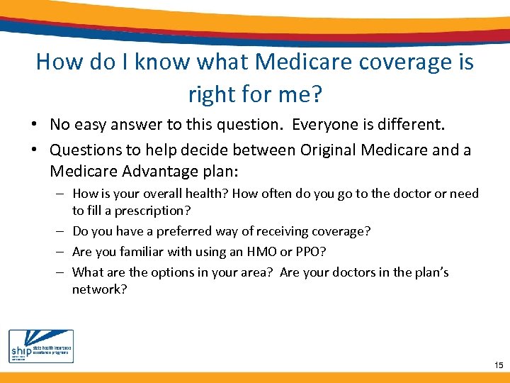 How do I know what Medicare coverage is right for me? • No easy