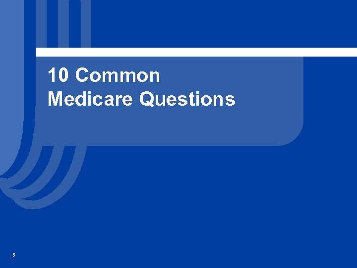 10 Common Medicare Questions 5 