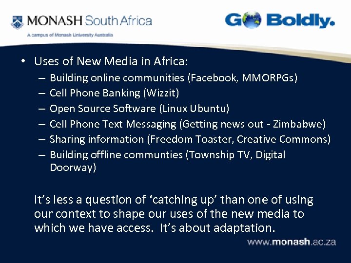  • Uses of New Media in Africa: – – – Building online communities