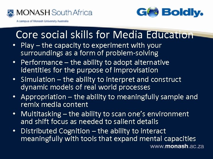 Core social skills for Media Education • Play – the capacity to experiment with