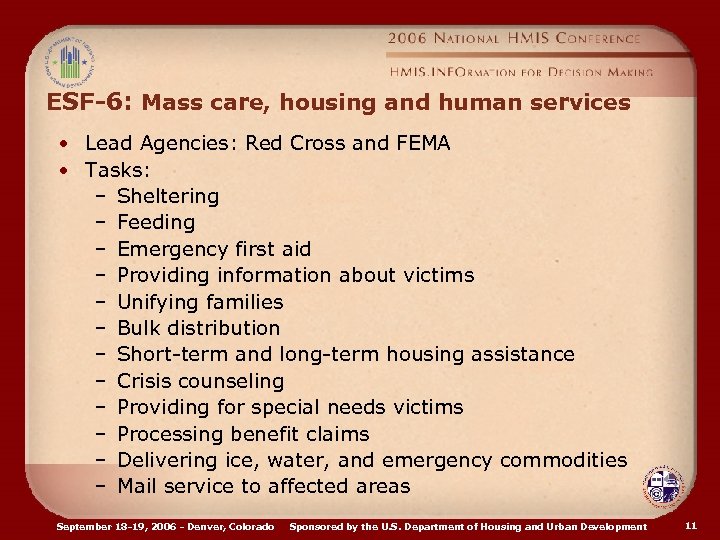 ESF-6: Mass care, housing and human services • Lead Agencies: Red Cross and FEMA