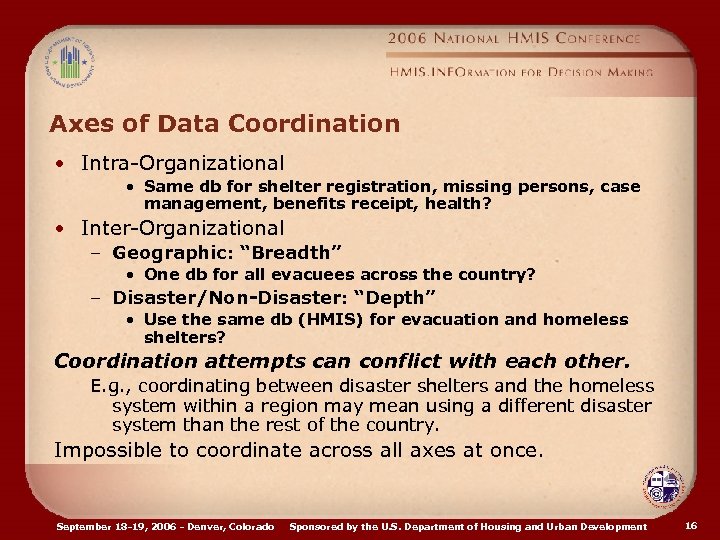 Axes of Data Coordination • Intra-Organizational • Same db for shelter registration, missing persons,