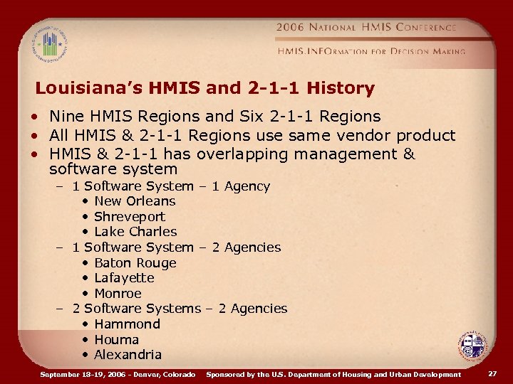 Louisiana’s HMIS and 2 -1 -1 History • Nine HMIS Regions and Six 2