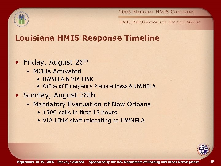 Louisiana HMIS Response Timeline • Friday, August 26 th – MOUs Activated • UWNELA