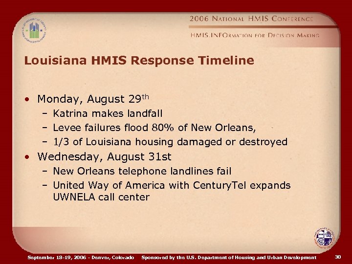 Louisiana HMIS Response Timeline • Monday, August 29 th – Katrina makes landfall –