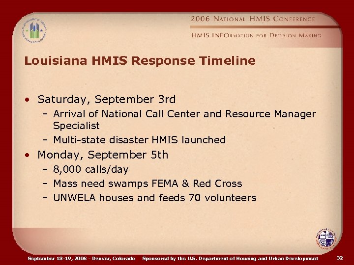Louisiana HMIS Response Timeline • Saturday, September 3 rd – Arrival of National Call
