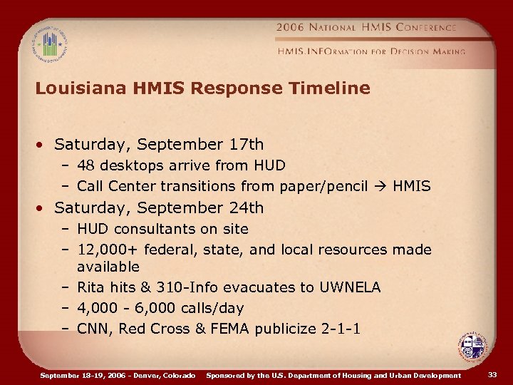 Louisiana HMIS Response Timeline • Saturday, September 17 th – 48 desktops arrive from