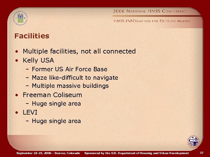 Facilities • Multiple facilities, not all connected • Kelly USA – Former US Air