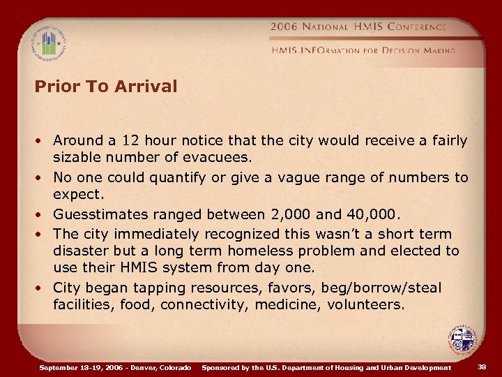 Prior To Arrival • Around a 12 hour notice that the city would receive