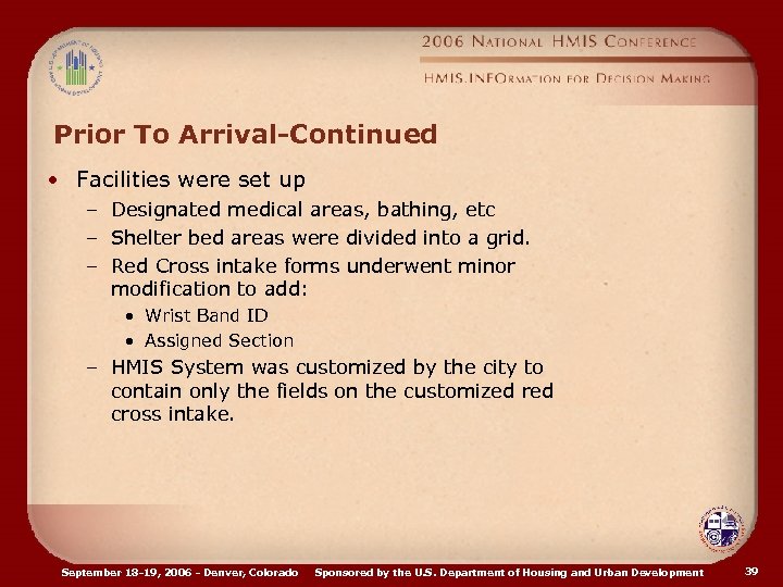 Prior To Arrival-Continued • Facilities were set up – Designated medical areas, bathing, etc