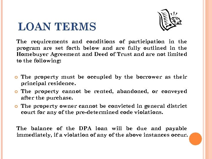 LOAN TERMS The requirements and conditions of participation in the program are set forth