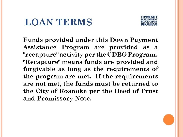 LOAN TERMS Funds provided under this Down Payment Assistance Program are provided as a