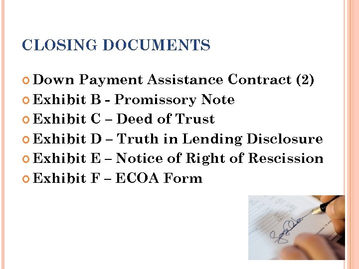 CLOSING DOCUMENTS Down Payment Assistance Contract (2) Exhibit B - Promissory Note Exhibit C