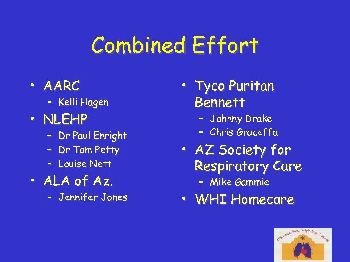 Combined Effort • AARC – Kelli Hagen • NLEHP – – – Dr Paul