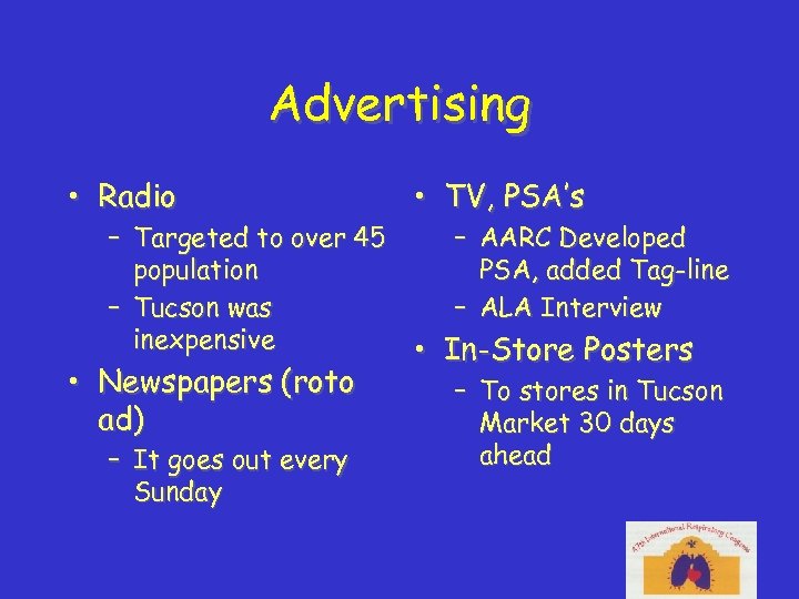 Advertising • Radio • TV, PSA’s – Targeted to over 45 – AARC Developed