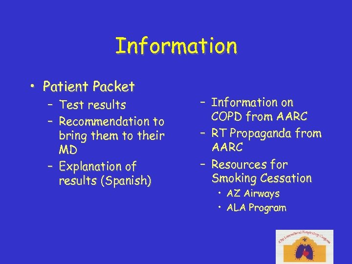 Information • Patient Packet – Test results – Recommendation to bring them to their