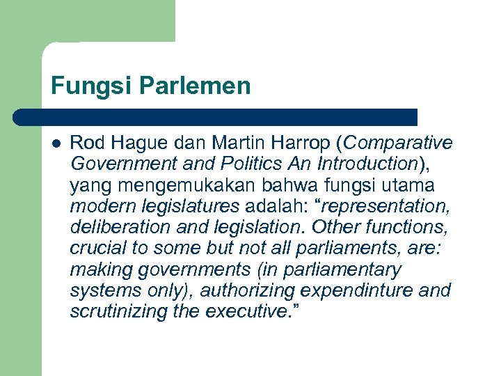 Fungsi Parlemen l Rod Hague dan Martin Harrop (Comparative Government and Politics An Introduction),