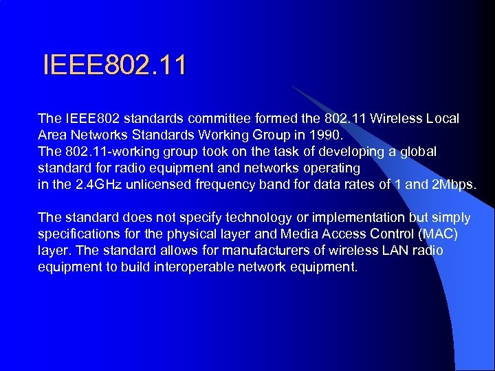 IEEE 802. 11 The IEEE 802 standards committee formed the 802. 11 Wireless Local