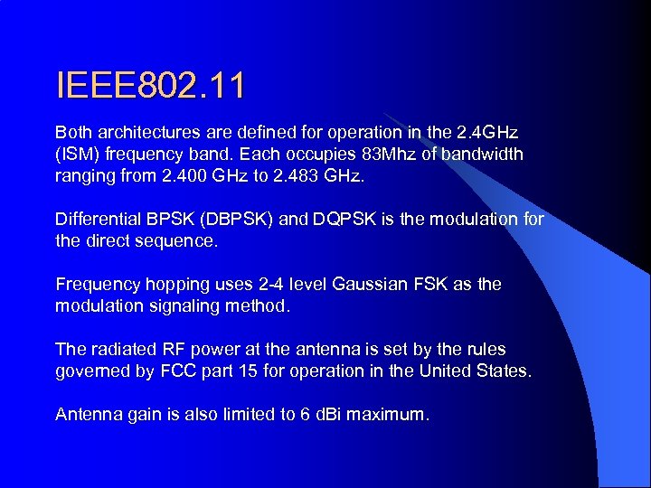 IEEE 802. 11 Both architectures are defined for operation in the 2. 4 GHz