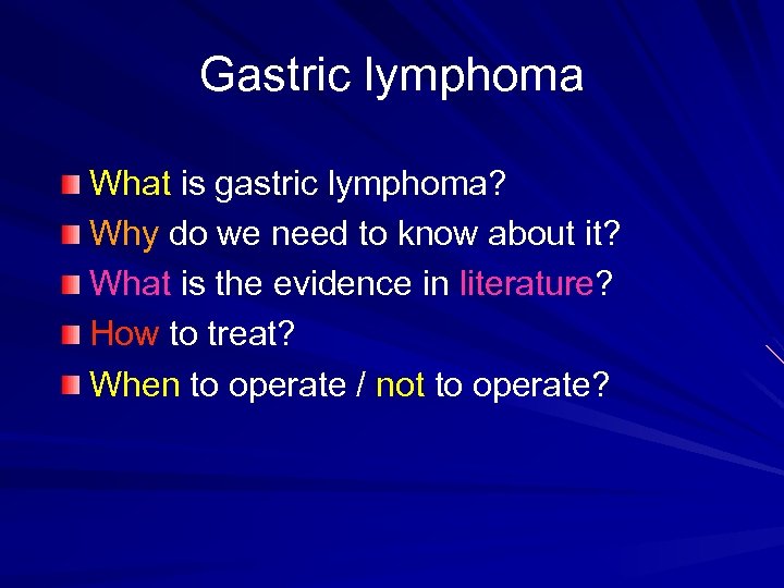 Gastric lymphoma What is gastric lymphoma? Why do we need to know about it?