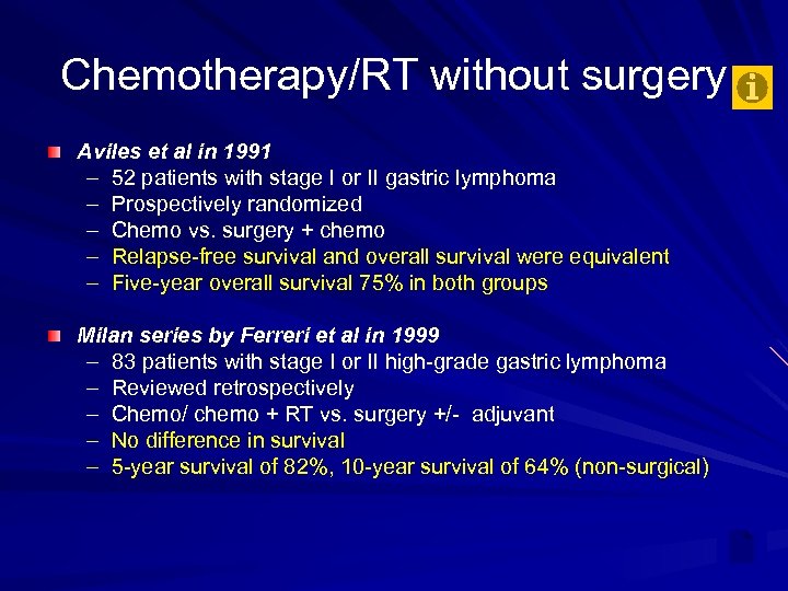 Chemotherapy/RT without surgery Aviles et al in 1991 – 52 patients with stage I