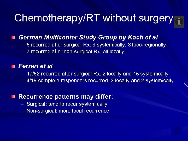 Chemotherapy/RT without surgery German Multicenter Study Group by Koch et al – 6 recurred