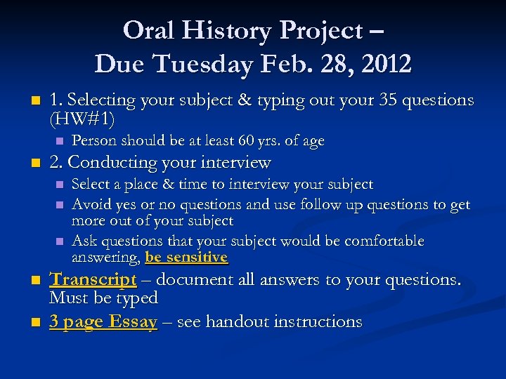 Oral History Project – Due Tuesday Feb. 28, 2012 n 1. Selecting your subject