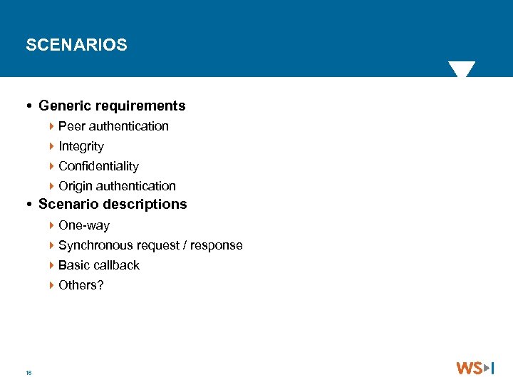 SCENARIOS Generic requirements 4 Peer authentication 4 Integrity 4 Confidentiality 4 Origin authentication Scenario