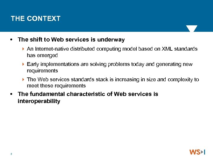 THE CONTEXT The shift to Web services is underway 4 An Internet-native distributed computing