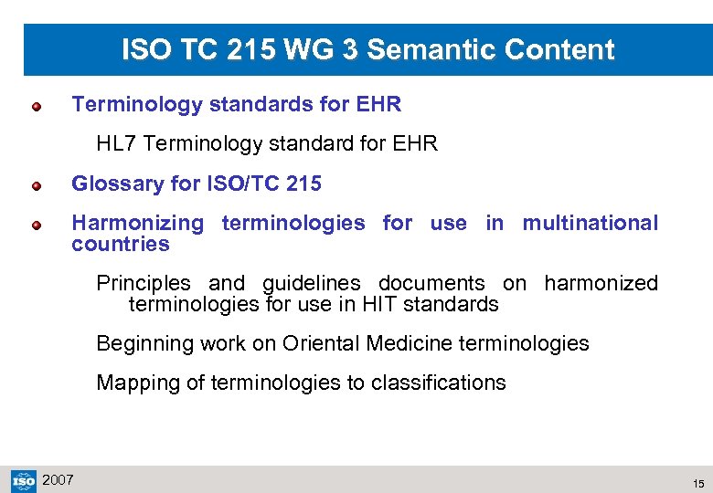 ISO TC 215 WG 3 Semantic Content Terminology standards for EHR HL 7 Terminology
