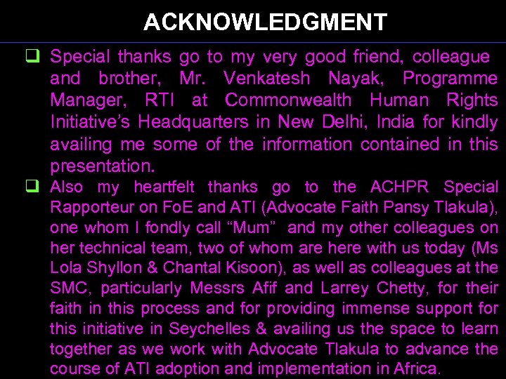 ACKNOWLEDGMENT q Special thanks go to my very good friend, colleague and brother, Mr.