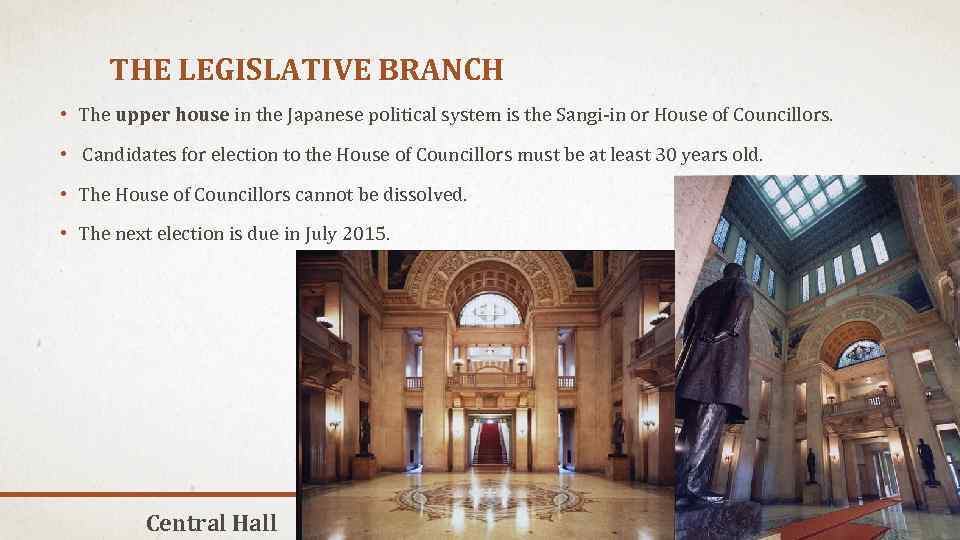 THE LEGISLATIVE BRANCH • The upper house in the Japanese political system is the