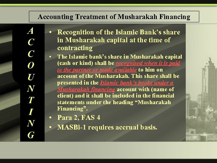 Accounting Treatment of Musharakah Financing A C C O U N T I N