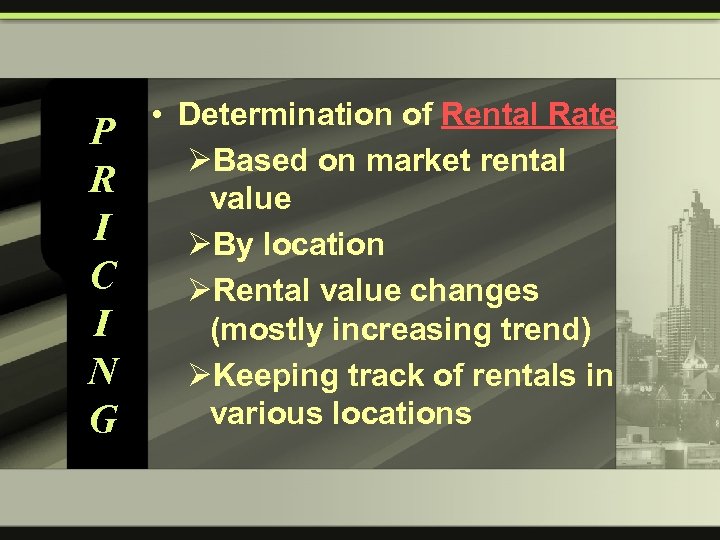P R I C I N G • Determination of Rental Rate ØBased on