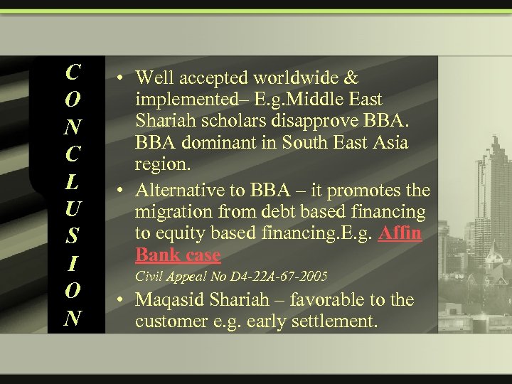 C O N C L U S I O N • Well accepted worldwide