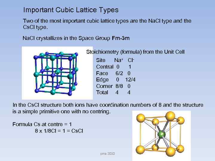 Important Cubic Lattice Types Two of the most important cubic lattice types are the