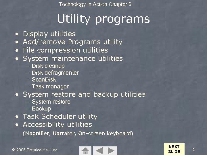 Technology In Action Chapter 6 Utility programs • • Display utilities Add/remove Programs utility