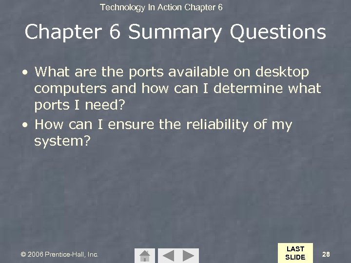 Technology In Action Chapter 6 Summary Questions • What are the ports available on