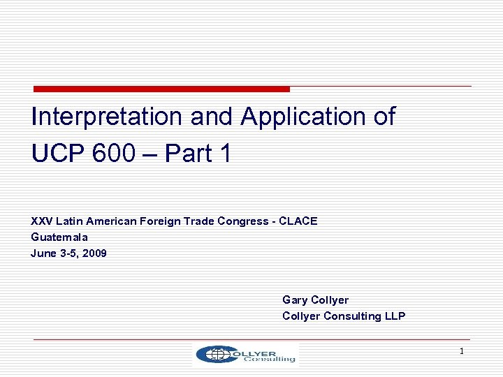 Interpretation and Application of UCP 600 – Part 1 XXV Latin American Foreign Trade